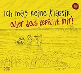 Semp�: Ich mag keine Klassik, aber das gef�llt mir! - Verschiedene Interpreten