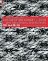 Architektur konstruieren: Vom Rohmaterial zum Bauwerk. Ein Handbuch