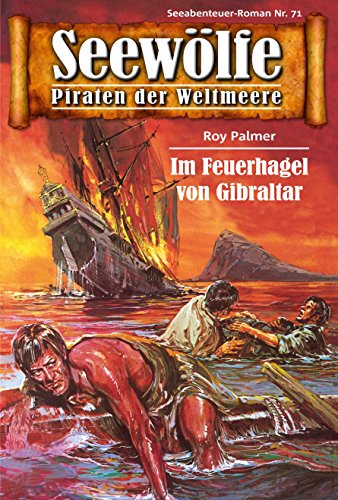 Seewölfe - Piraten der Weltmeere 71: Im Feuerhagel von Gibraltar (German Edition)