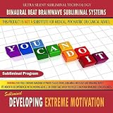 Developing Extreme Motivation