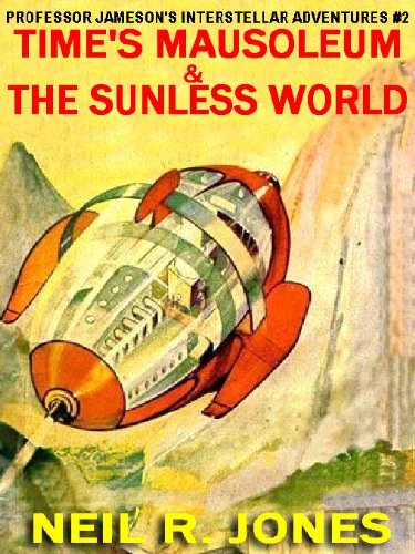 PROFESSOR JAMESON'S INTERSTELLAR ADVENTURES #2: TIME'S MAUSOLEUM & THE SUNLESS WORLD