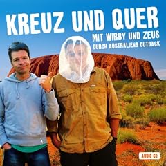 Kreuz und Quer - Australien: Mit Wirby und Zeus durch Australiens Outback