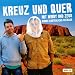 Kreuz und Quer - Australien: Mit Wirby und Zeus durch Australiens Outback
