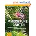 Immergr�ne G�rten: Ganzj�hrige Pracht mit Rhododendron, Buchs & Co (GU Gro�e Gartenratgeber)
