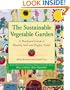 The Sustainable Vegetable Garden: A Backyard Guide to Healthy Soil and Higher Yields