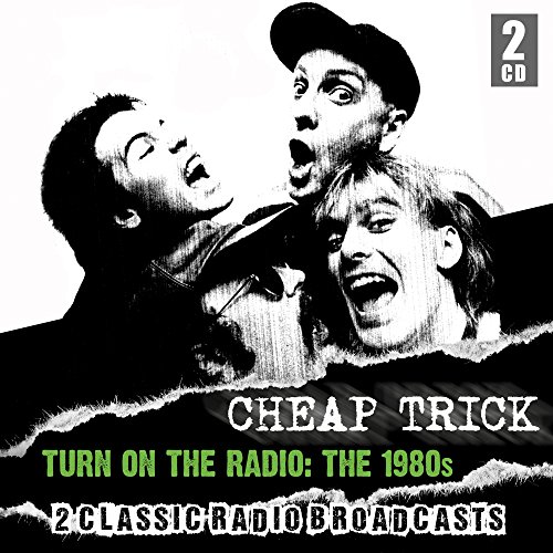 CHEAP TRICK - Turn On The Radio: 1980s (2 Cd) - Zortam Music