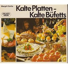 Kalte Platten, kalte B�ffets rustikal bis raffiniert.