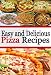 Books : Easy and Delicious Pizza Recipes - Delicious homemade pizza recipes