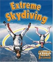 Extreme Skydiving (Extreme Sports No Limits!) Extreme Skydiving (Extreme Sports No Limits!)