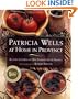 PATRICIA WELLS AT HOME IN PROVENCE: Recipes Inspired By Her Farmhouse In France