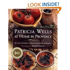 PATRICIA WELLS AT HOME IN PROVENCE: Recipes Inspired By Her Farmhouse In France