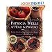 PATRICIA WELLS AT HOME IN PROVENCE: Recipes Inspired By Her Farmhouse In France