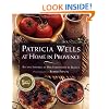 Patricia Wells at Home in Prov: Recipes Inspired by Her Farmhouse in France