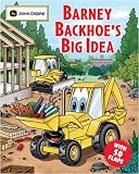 Barney Backhoe's Big Idea (John Deere Series)