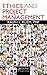 Ethics and Project Management
