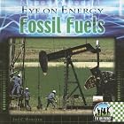 Fossil Fuels (Eye on Energy) by Jill C. Wheeler