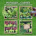 Potager en carr�s - Cr�er et entretenir vos carr�s mois par mois
