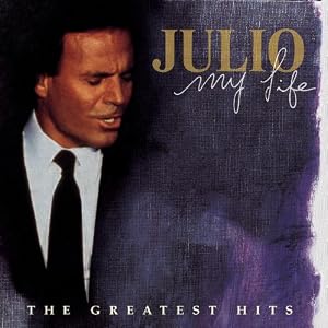Julio Iglesias-My Life The Greatest Hits