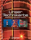 Produkt-Bild: Unser Technikerbe: 350 Denkm&auml;ler und Zeugnisse deutscher Technikkultur