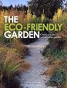 The Eco-friendly Garden: Create a Natural, Sustainable Garden