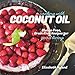 Cooking with Coconut Oil: Gluten-Free, Grain-Free Recipes for Good Living