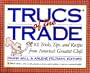 Trucs of the Trade: 101 Tricks, Tips, and Recipes from America's Greatest Chefs