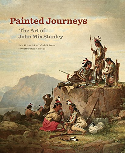 Painted Journeys: The Art of John Mix Stanley (The Charles M. Russell Center Series on Art and Photography of the American West)