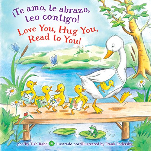 ¡Te amo, te abrazo, leo contigo/Love You, Hug You, Read to You! (Spanish Edition)