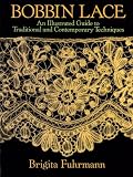 Bobbin Lace: An Illustrated Guide to Traditional and Contemporary Techniques (Dover Knitting, Crochet, Tatting, Lace)
