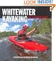 Whitewater Kayaking: The Ultimate Guide
