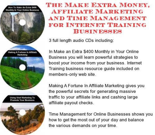 The Make Extra Money, Affiliate Marketing, Time Management for Internet Training Businesses