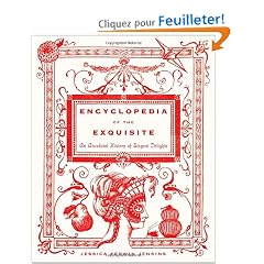 Encyclopedia of the Exquisite: An Anecdotal History of Elegant Delights