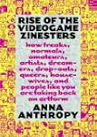 Rise of the Videogame Zinesters: How...