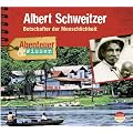 Abenteuer & Wissen: Albert Schweitzer. Botschafter der Menschlichkeit