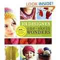 101 Designer One-Skein Wonders: A world of possibilities inspired by just one skein