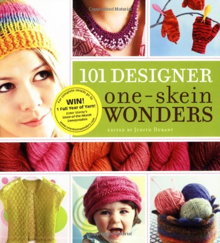 101 Designer One-Skein Wonders: A world of possibilities inspired by just one skein