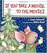If You Take a Mouse to the Movies