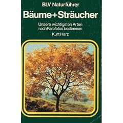 BLV Naturf�hrer:  B�ume und Str�ucher - Unsere wichtigsten Arten nach Farbfotos bestimmen