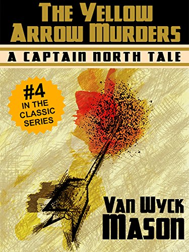 Captain Hugh North 04: The Yellow Arrow Murders