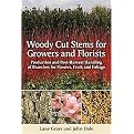Woody Cut Stems for Growers and Florists (Production and Post-Harvest Handling of Branches for Flowers, Fruit, and Foliage) (Hardcover)