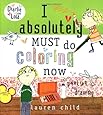 I Absolutely Must Do Coloring Now or Painting or Drawing (Charlie and Lola)