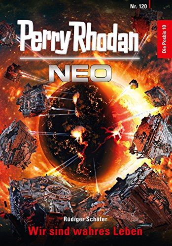 Perry Rhodan Neo 120: Wir sind wahres Leben: Staffel: Die Posbis 10 von 10 (German Edition)