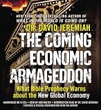 By David Jeremiah: The Coming Economic Armageddon: What Bible Prophecy Warns about the New Global Economy [Audiobook]