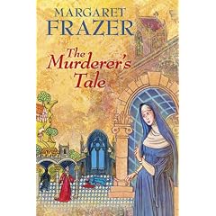 The Murderer's Tale. Margaret Frazer