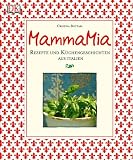 Mamma Mia: Rezepte und K&uuml;chengeschichten aus Italien - Cristina Bottari