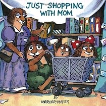 Just Shopping With Mom (Little Critter)