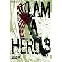 I am a Hero, Band 3 von Kengo Hanazawa
