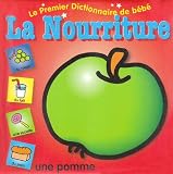 Premier dictionnaire de b�b� : La Nourriture