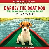 Barney the Boat Dog: Very Brave Dog & Runaway Horse! | [Linda Newbery]