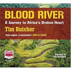 Blood River: A Journey to Africa's Broken Heart (unabridged audio book)